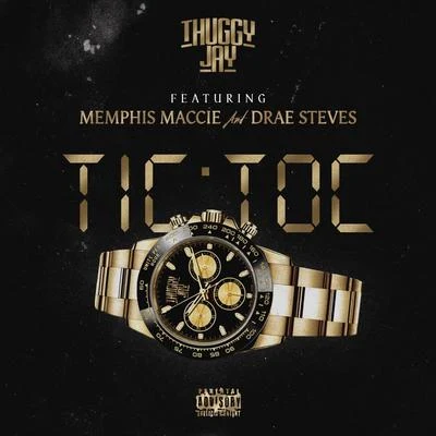 Thuggy Jay/Drae Steves/Memphis Maccie Tic Toc (feat. Drae Steves & Memphis Maccie)