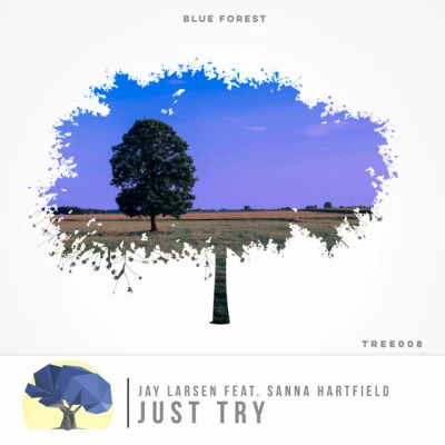 Sanna Hartfield/Jay Larsen Just Try