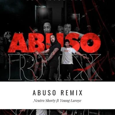 Young Laroye/Rap Star Music/Neutro Shorty Abuso (Remix) [feat. Young Laroye]