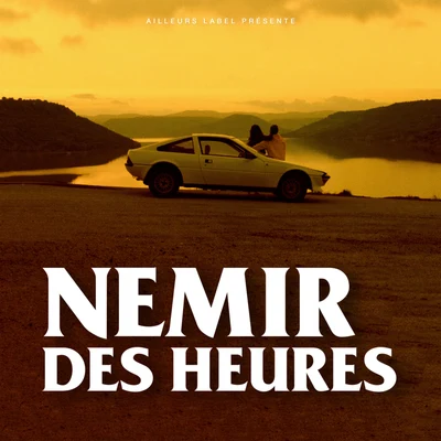 Nemir Des heures