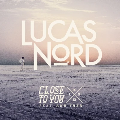 Lucas Nord Close to You (Remixes)