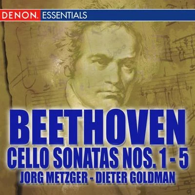 Jörg Metzger/Dieter Goldmann Beethoven: Cello Sonatas Nos. 1 - 5