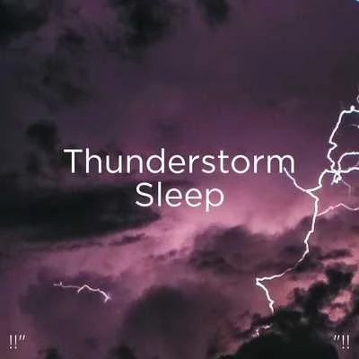 Thunderstorm Sound Bank/Thunderstorm Sleep !! Thunderstorm Sleep !!