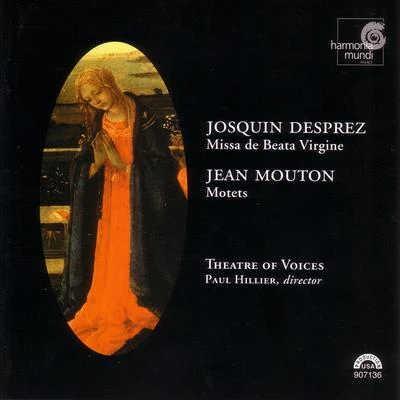 Paul Hillier Josquin Desprez: Missa de Beata Virgine - Jean Mouton: Motets