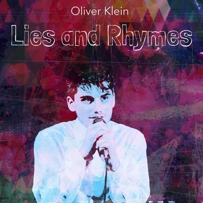 Oliver Klein Lies and Rhymes