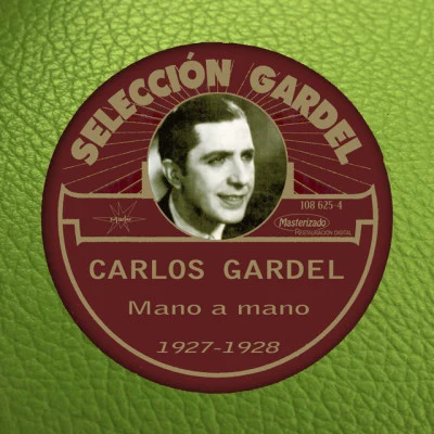 Carlos Gardel Mano a Mano (1927-1928)