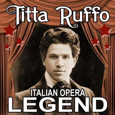 Titta Ruffo Italian Opera Legend