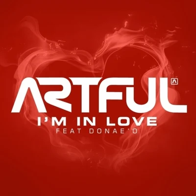 Artful/Donae&#x27;o Im In Love