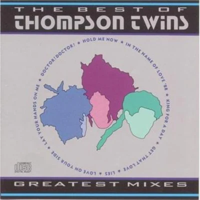 Thompson Twins Greatest Mixes: The Best of The Thompson