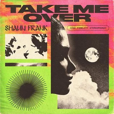 Shaun Frank Take Me Over