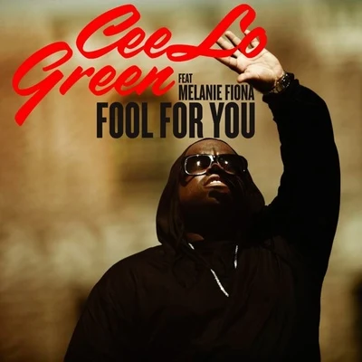 Cee Lo Green Fool for You (feat. Melanie Fiona)