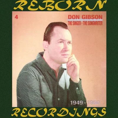 Don Gibson The Singer -- The Songwriter 1949-1960, Vol.4 (HD Remastered)