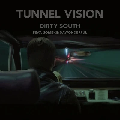 Dirty South Tunnel Vision