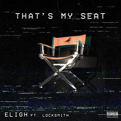 Eligh that是my seat (feat. locksmith) - single