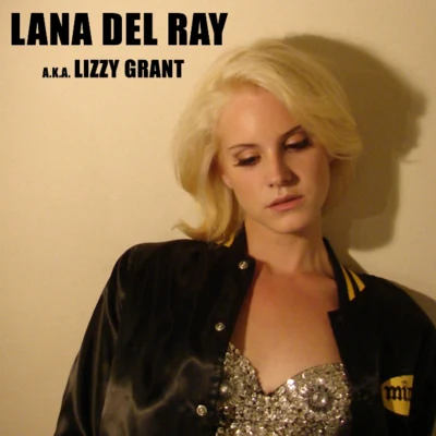 Lana Del Rey Lana Del Ray A.K.A. Lizzy Grant