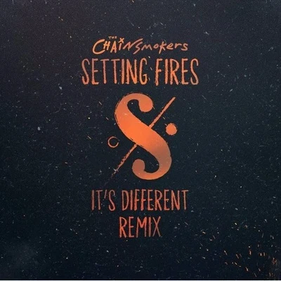 it&#x27;s different Setting Fires (it's different Remix)