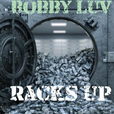 Bobby Luv Racks Up