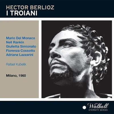 Mario Del Monaco BERLIOZ, H.: Troyens (Les) [Opera] (Sung in Italian) (Del Monaco, Rankin, Simionato, Cossotto, Kubelik)(1949-1951, 1960)