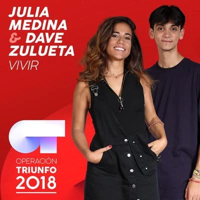 Julia Medina/Dave Zulueta Vivir (Operación Triunfo 2018)