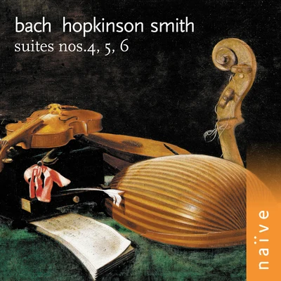 Hopkinson Smith Bach: Suites Nos. 4, 5 & 6 (Arr. for Lute)