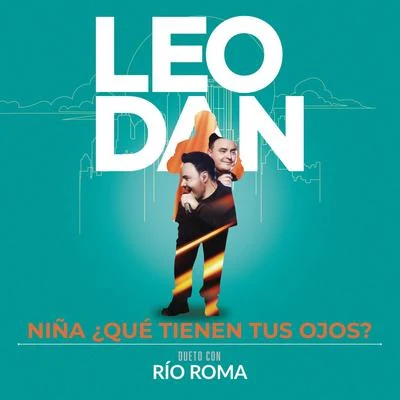 Leo Dan/Río Roma Niña, ¿ Qué Tienen Tus Ojos? (En Vivo)