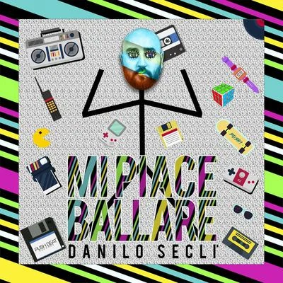 Danilo Seclì Mi piace ballare