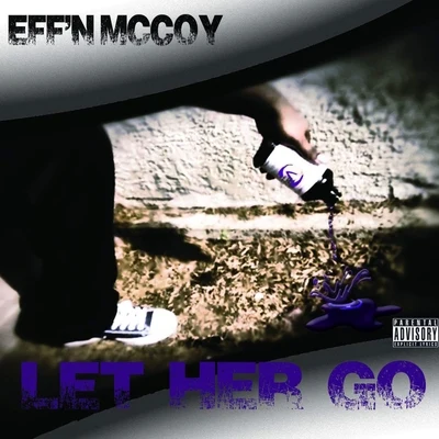 Effn McCoy Let Her Go