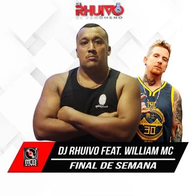 Dj Rhuivo/William Mc Final de Semana