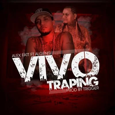 Alex Fatt Vivo Traping (feat. Algenis) - Single