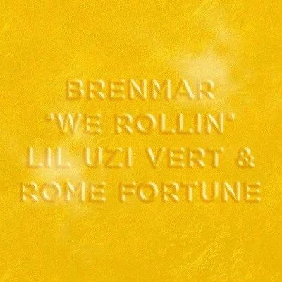 Lil Uzi Vert/Brenmar/Rome Fortune We Rollin