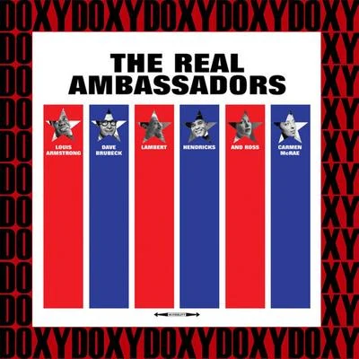 Hendricks And Ross/Louis Armstrong and His Band/Carmen McRae/Dave Brubeck/Lambert The Real Ambassadors (Remastered Version) (Doxy Collection)