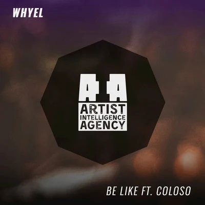 Whyel Be Like (feat. Coloso) - Single