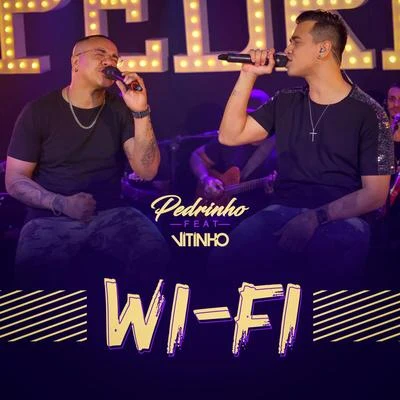 Pedrinho/Vitinho Wi-Fi (Ao Vivo)