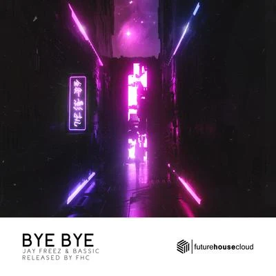 Jay Freez/Bassic Bye Bye