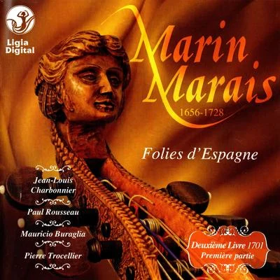 Pierre Trocellier/Jean-Louis Charbonnier/Paul Rousseau/Mauricio Buraglia Marais : Folies dEspagne (Pièces de viole du deuxième livre 1701, première partie)