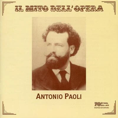 Francesco Cigada/Umberto Giordano/Unknown Artist/Vittorio de Goetzen/Antonio Paoli/Josefina Huguet Il mito dell'opera: Antonio Paoli