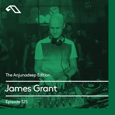 James Grant The Anjunadeep Edition 325