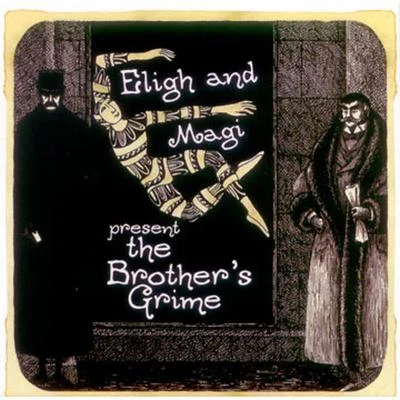 Magi/Eligh The Brothers Grime