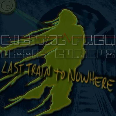 Digital Freq/Lizzie Curious digital fr EQ Lizzie curious - last train to nowhere