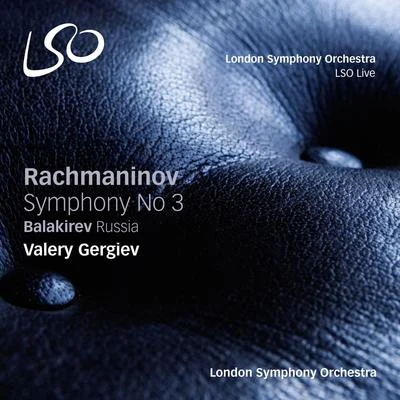 Sergei Rachmaninov Rachmaninov: Symphony No. 3 - Balakirev: Russia