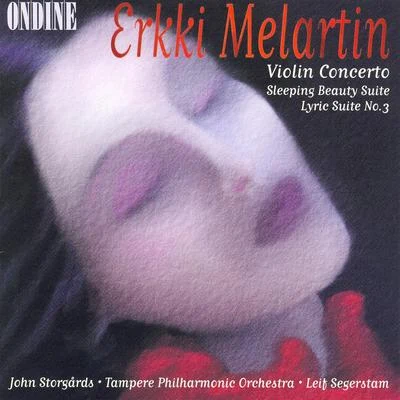 John Storgårds/Tampere Philharmonic Orchestra/Leif Segerstam Melartin, E.: Violin Concerto in D Minor - Lyric Suite No. 3 - Sleeping Beauty Suite No. 1