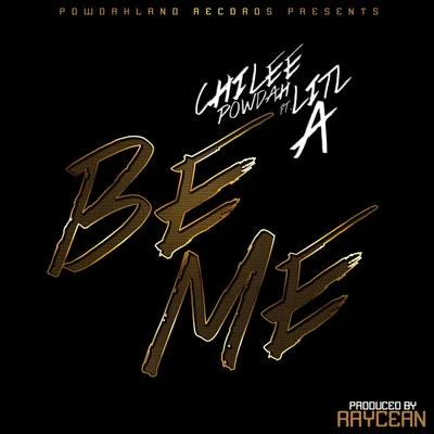 Chilee Powdah Be Me (feat. Litl A)