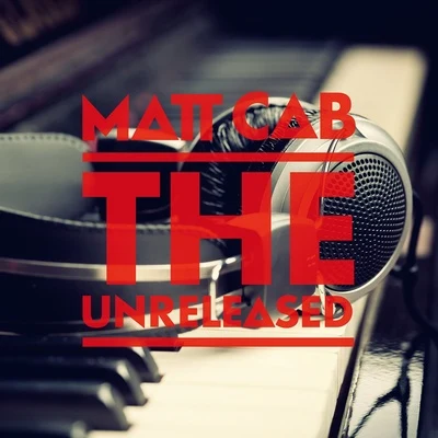 Matt Cab The Unreleased