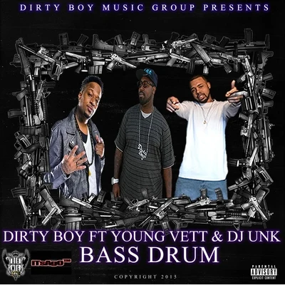 DJ Unk/Dirty Boy/Young Vett Bass Drum (feat. Young Vett DJ Unk)