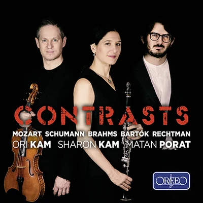 Sharon Kam Chamber Music - MOZART, W.A.SCHUMANN, R.BRAHMS, J.BARTÓK, B.RECHTMAN, I. (Contrasts) (S. and O. Kam, P. Matan)