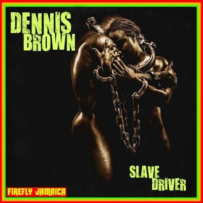 Dennis Brown Slave Driver