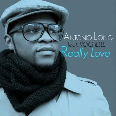 Rochelle/Antonio Long Really Love (feat. Rochelle)