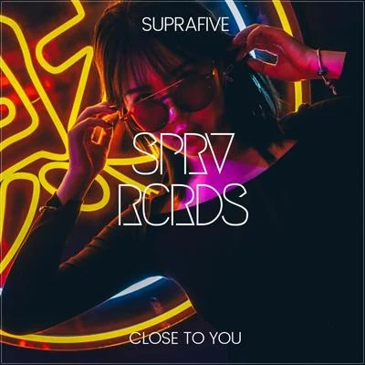 Suprafive Close To You