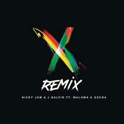 J Balvin/Nicky Jam/Ozuna/Maluma X (Remix)