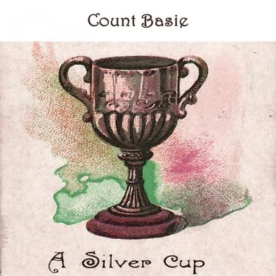 Count Basie A Silver Cup